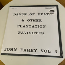 Load image into Gallery viewer, John Fahey – Volume 3 / Dance Of Death &amp; Other Plantation Favorites
